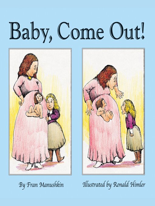 Title details for Baby, Come Out! by Fran Manushkin - Available